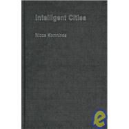 Intelligent Cities: Innovation, Knowledge Systems and Digital Spaces by Komninos,Nicos, 9780415277174