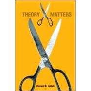 Theory Matters by Leitch,Vincent, 9780415967174