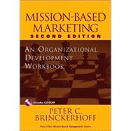 Mission-Based Marketing An Organizational Development Workbook by Brinckerhoff, Peter C., 9780471237174