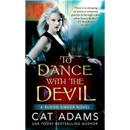 To Dance With the Devil by Adams, Cat, 9780765367174