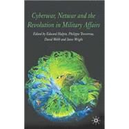 Cyberwar, Netwar And the Revolution in Military Affairs by Halpin, Edward F.; Trevorrow, Philippa; Webb, David; Wright, Steve, 9781403987174