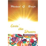 Livin the Dream by Bruijn, Michael, 9781543407174