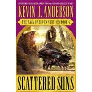 SCATTERED SUNS by Anderson, Kevin J., 9780446577175