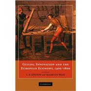 Guilds, Innovation and the European Economy, 1400–1800 by Edited by S. R. Epstein , Maarten Prak, 9780521887175