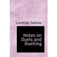Notes on Duels and Duelling by Sabine, Lorenzo, 9780554557175