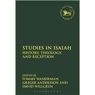 Studies in Isaiah History, Theology, and Reception by Wasserman, Tommy; Andersson, Greger; Willgren, David; Mein, Andrew; Camp, Claudia V., 9780567667175