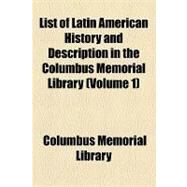 List of Latin American History and Description in the Columbus Memorial Library by Columbus Memorial Library, 9781153957175