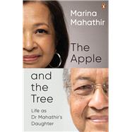The Apple and the Tree by Mahathir, Marina, 9789815017175