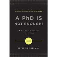 A PhD Is Not Enough! by Peter J. Feibelman, 9780201627176