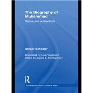 The Biography of Muhammad: Nature and Authenticity by Schoeler; Gregor, 9780415567176