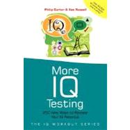 More IQ Testing 250 New Ways to Release Your IQ Potential by Carter, Philip; Russell, Ken, 9780470847176