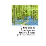 O Novo Guia Da Conversacao, Em Portuguez E Inglez by Fonseca, Jose Da, 9780559287176