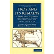 Troy and Its Remains by Schliemann, Heinrich; Smith, Philip, 9781108017176