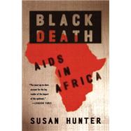 Black Death: AIDS in Africa by Hunter, Susan, 9781403967176