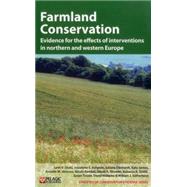 Farmland Conservation Evidence for the effects of interventions in northern and western Europe by Dicks, Lynn V.; Ashpole, Joscelyne E.; Dnhardt, Juliana; James, Katy; Jnsson, Annelie M.; Randall, Nicola; Showler, David A.; Smith, Rebecca K.; Turpie, Susan; Williams, David R.; Sutherland, William J., 9781907807176