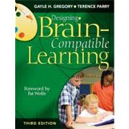 Designing Brain-Compatible Learning by Gayle H. Gregory, 9781412937177