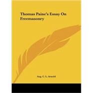 Thomas Paine's Essay on Freemasonry by Arnold, Aug C. L., 9781425357177