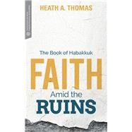 Faith Amid the Ruins by Thomas, Heath A.; Bartholomew, Craig G., 9781577997177