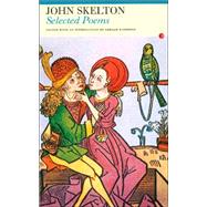 Selected Poems: John Skelton by Skelton, John; Hammond, Gerald, 9781857547177