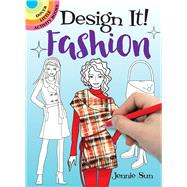 Design It! Fashion by Sun, Jennie, 9780486837178