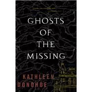 Ghosts of the Missing by Donohoe, Kathleen, 9780544557178