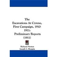 Excavations at Cyrene, First Campaign, 1910-1911 : Preliminary Reports (1911) by Norton, Richard; Hoppin, Joseph C.; Curtis, Charles D., 9781104417178