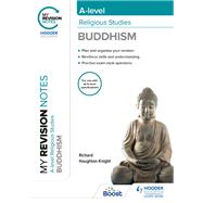 My Revision Notes: A-level Religious Studies Buddhism by Richard Houghton-Knight, 9781398317178