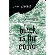 Black Is the Color by Gfrrer, Julia, 9781606997178