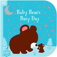 Bright Books: Baby Bear's Busy Day by Hayashi, Emiri; Roth, Megan, 9781626867178