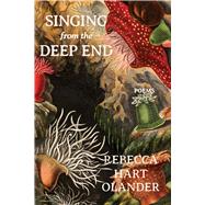 Singing from the Deep End by Rebecca Hart Olander, 9781960327178