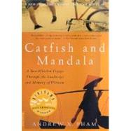 Catfish and Mandala A Two-Wheeled Voyage Through the Landscape and Memory of Vietnam by Pham, Andrew X., 9780312267179