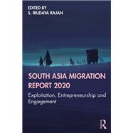 South Asia Migration Report 2020 by Rajan, Irudaya S., 9780367337179