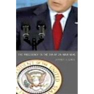 The Presidency in the Era of 24-Hour News by Cohen, Jeffrey E., 9780691137179