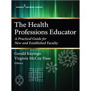 The Health Professions Educator by Kayingo, Gerald, Ph.d.; Hass, Virginia McCoy, 9780826177179