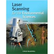Laser Scanning for the Environmental Sciences by Heritage, George; Large, Andy, 9781405157179