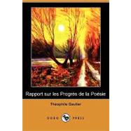 Rapport Sur Les Progres De La Poesie by Gautier, Theophile, 9781409977179