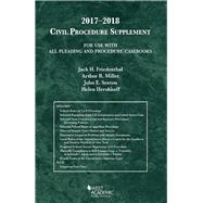 Civil Procedure Supplement, for Use with All Pleading and Procedure Casebooks (American Casebook Series) 2017-2018 by Friedenthal, Jack; Miller, Arthur; Sexton, John; Hershkoff, Helen, 9781683287179