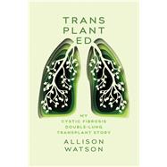 Transplanted by Watson, Allison, 9781771087179