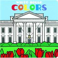 White House Colors by White House Historical Association (CRT), 9781931917179