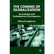 The Coming of Globalization Its Evolution and Contemporary Consequences by Langhorne, Richard, 9780333947180