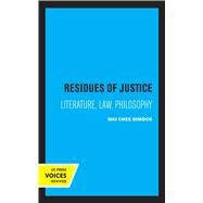 Residues of Justice by Wai Chee Dimock, 9780520367180
