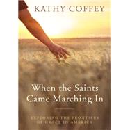 When the Saints Came Marching In by Coffey, Kathy, 9780814637180