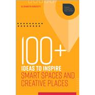 100+ Ideas to Inspire Smart Spaces and Creative Places by Doucett, Elisabeth, 9780838947180