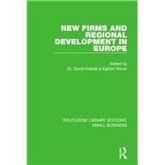 New Firms and Regional Development in Europe by Keeble; David, 9781138677180