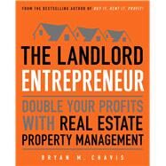 The Landlord Entrepreneur Double Your Profits with Real Estate Property Management by Chavis, Bryan  M., 9781501147180