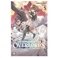 The Unimplemented Overlords Have Joined the Party!, Vol. 5 by Nagawasabi64; Piatkowska, Kiki, 9781975397180