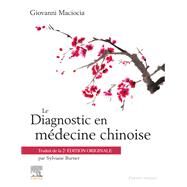 Le Diagnostic en mdecine chinoise by Giovanni Maciocia, 9782294767180