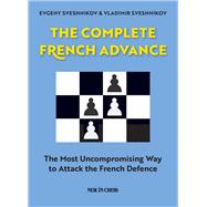 The Complete French Advance by Sveshnikov, Evgeny; Sveshnikov, Vladimir, 9789056917180