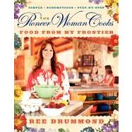 The Pioneer Woman Cooks by Drummond, Ree, 9780061997181