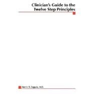 Clinician's Guide to the 12 Step Principles by Seppala, Marvin D., 9780071347181